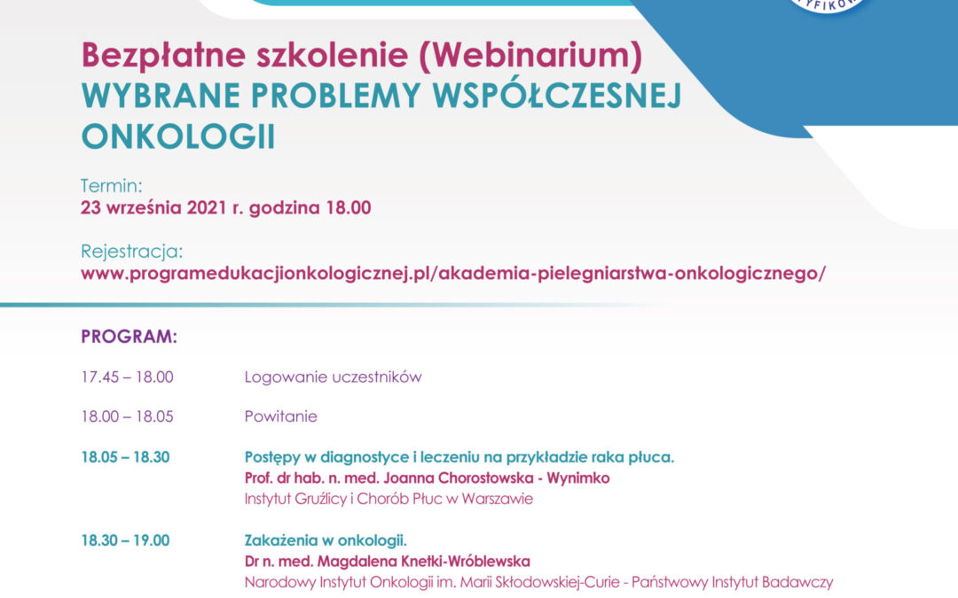Zaproszenie na bezpłatne Webinarium – 23.09.2021 – WYBRANE PROBLEMY WSPÓŁCZESNEJ ONKOLOGII