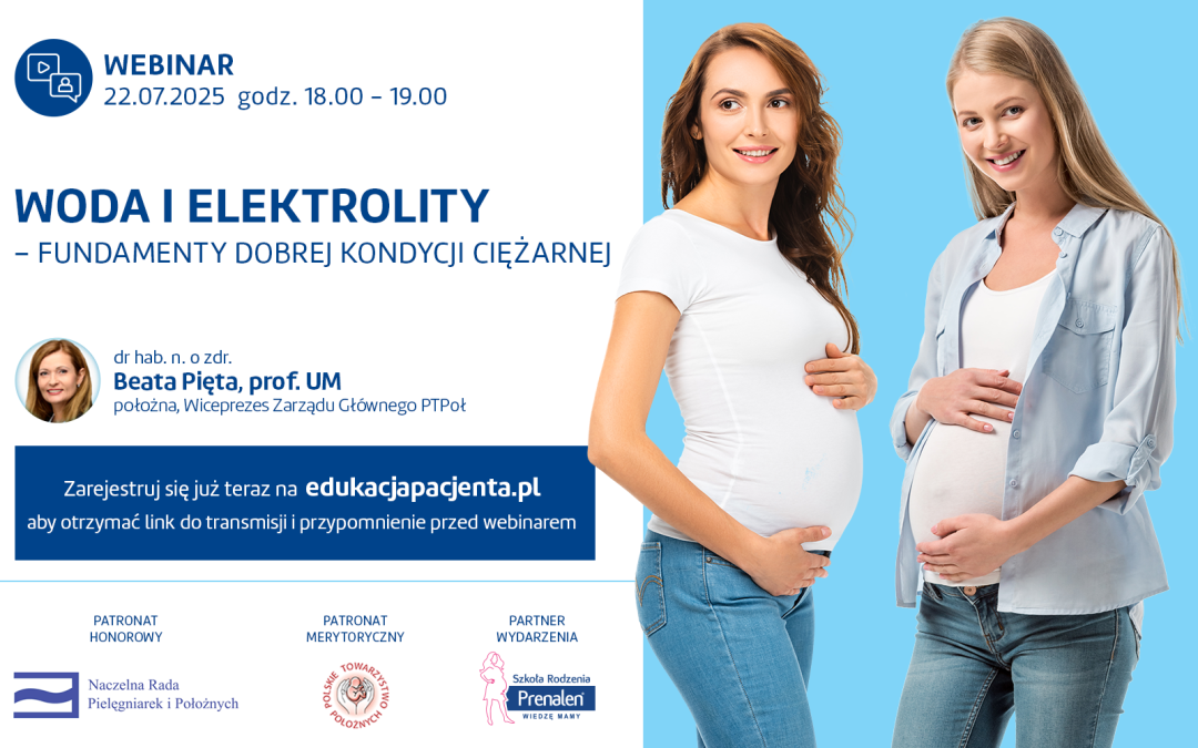 Woda i elektrolity – fundamenty dobrej kondycji ciężarnej. Webinar odbędzie się 22.07.2025 o godzinie 18.00.
