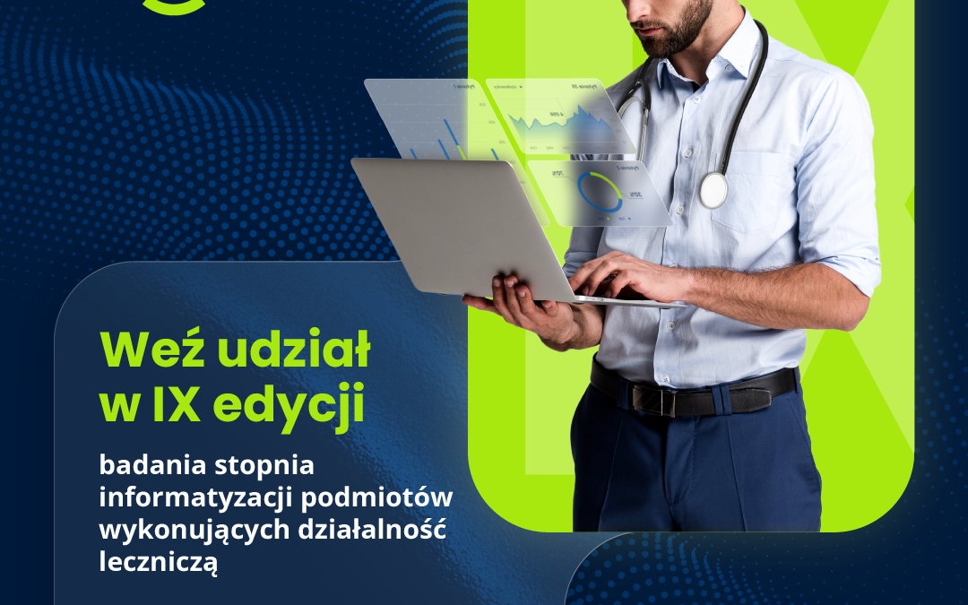 IX edycja – Badania stopnia informatyzacji podmiotów wykonujących działalność leczniczą
